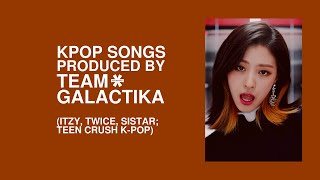 team galactika’s kpop songs (producer for itzy, twice, sistar, etc.)