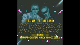 J Balvin, Bad Bunny, Marciano Cantero - Un Peso (Remix) Ft. Miky Woodz Y Ozuna