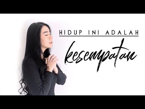 Hidup ini adalah kesempatan by Rachel Mutiara | Lagu rohani kristen