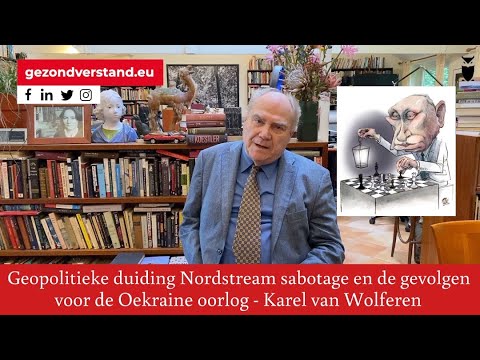 Geopolitieke duiding Nordstream sabotage en de gevolgen voor de Oekraine oorlog - Karel van Wolferen