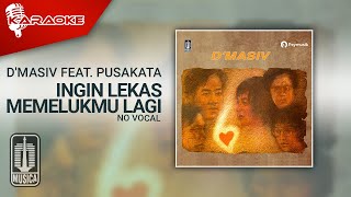 D'MASIV Feat. Pusakata - Ingin Lekas Memelukmu Lagi ( Karaoke Video) | No Vocal