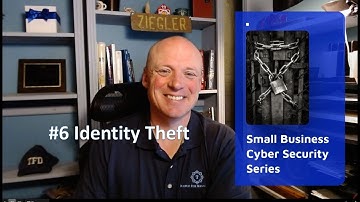 Identity Theft: Volume #6 in the Small Business Cyber Security Series