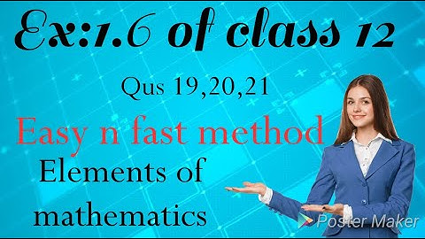 Ex 1.6 of class 12/Elements of mathematics/qus 20,21