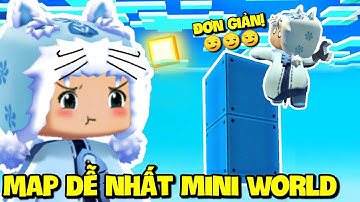 MAP NÀY KHIẾN BẠN TRẦM CẢM KHI CHƠI VÌ QUÁ DỄ TRONG MINI WORLD * MAP DỄ NHẤT MINI WORLD