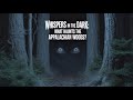 8 Years Ago, On a Camping Trip in Appalachia, Unsettling Whispers Led to an Unresolved Fear