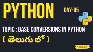 Famous Day - 05 : Python Full Course In Telugu | Base Conversions in Python | Ashok IT Net Worth