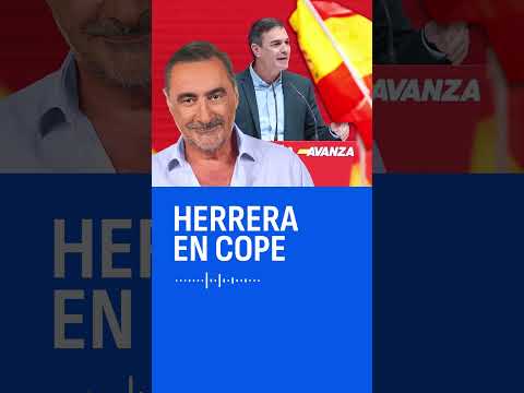Carlos Herrera: &quot;El PSOE es una secta entregada a su líder&quot;