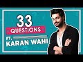 33 Questions With Karan Wahi | Favourites And Secrets Revealed