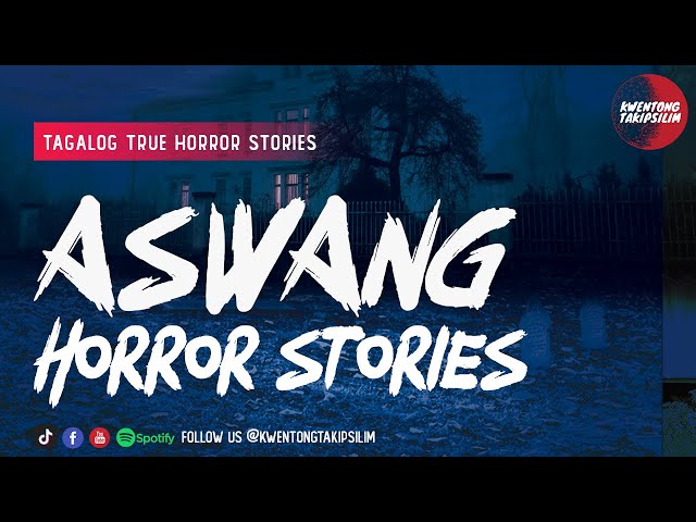 ASWANG STORY | KWENTONG ASWANG TRUE STORY class=