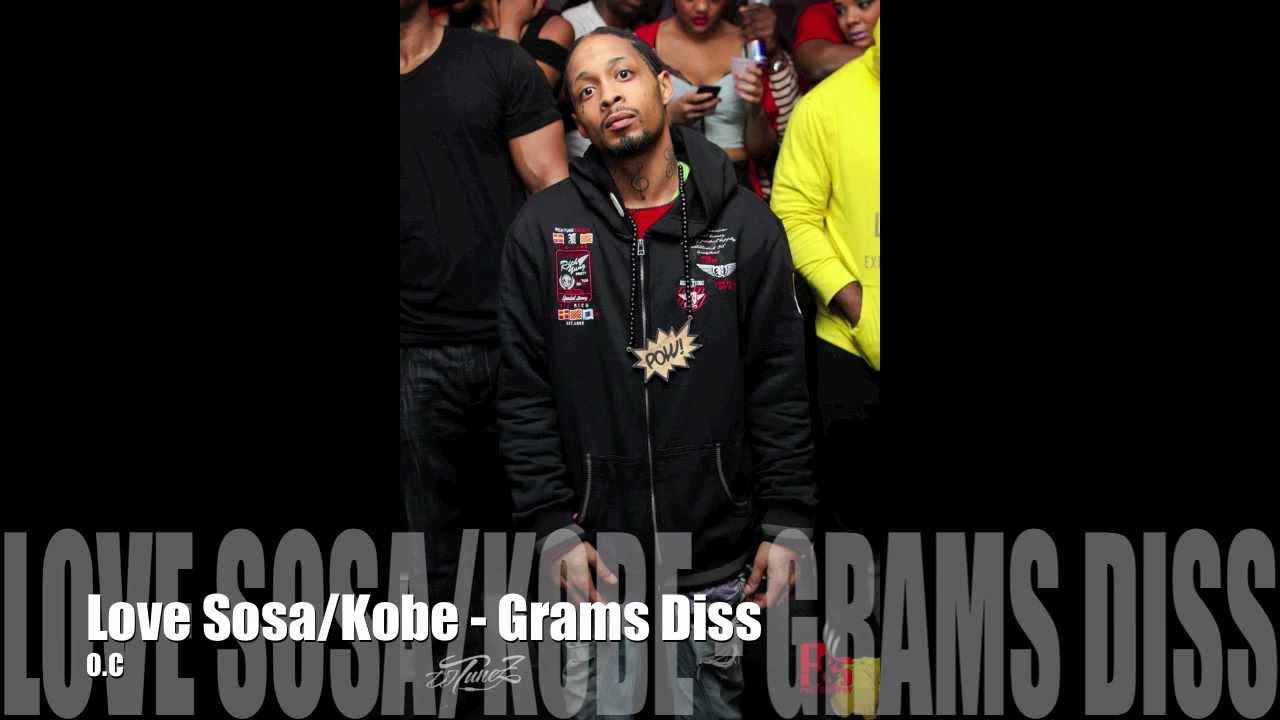 O.C - Love Sosa/Kobe Grams Diss