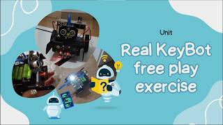 Kibotics | Unit: Real KeyBot free play exercise