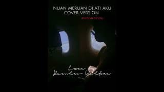 NUAN MERUAN DI ATI AKU_by Jimmy Nyaing cover by Ramles Walter(no lyrics)