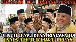 🔴CERAMAH LUCU BAHASA MINANG, PENUH ILMU BUYA RISTAWARDI JAMAAH AUTO TERTAWA LEPAS | Buya Ristawardi 