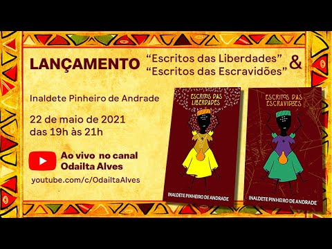 Lançamento "Escritos das Liberdades" e  "Escritos das Escravidões" - Inaldete Pinheiro de Andrade