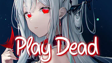 「Nightcore」 Play Dead - NEFFEX ♡ (Lyrics)