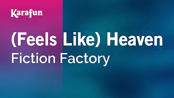 (Feels Like) Heaven - Fiction Factory | Karaoke Version | KaraFun