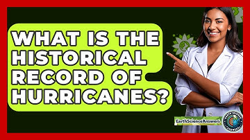 What Is The Historical Record Of Hurricanes? - Earth Science Answers