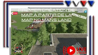 Premier Création de map à partir de la map No Mans Land-#EP04/LIVE04