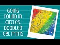 Going Round in Circles: Doodled Gel Prints