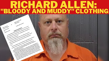 Delphi Murders: Richard Allen Seen in "Bloody and Muddy" Clothing