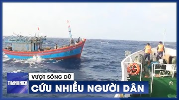 Vượt sóng dữ, cứu nhiều bệnh nhân và ngư dân gặp nạn trên biển