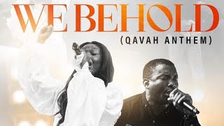 We Behold qavah Anthem Abbey Ojomu Ft Theophilus Sunday  Qavah Anthem  qavah