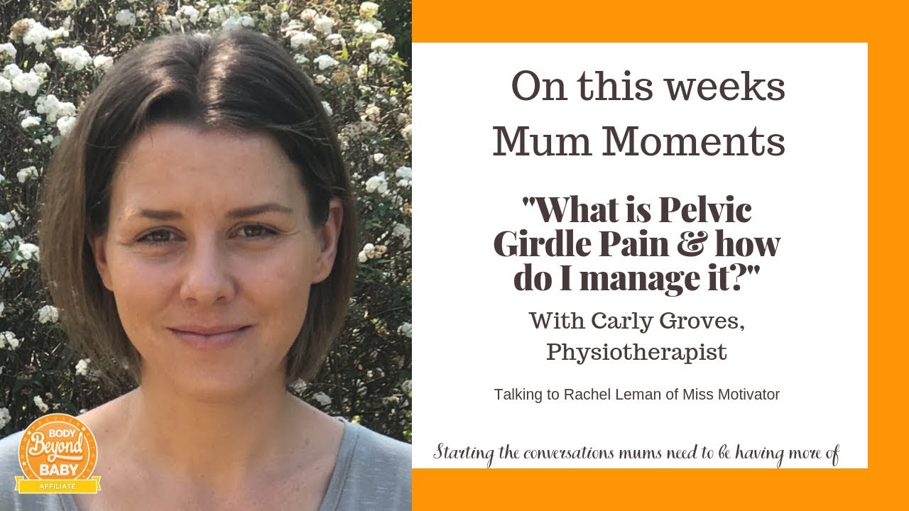 MumSafe™  Mum Moments - What is Pelvic Girdle Pain and how do I manage it?  - MumSafe™