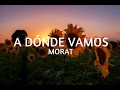 A Dónde Vamos (Letra) - Morat