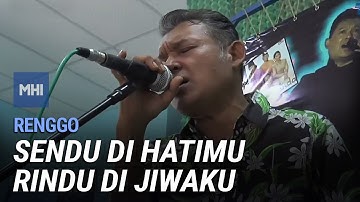Renggo - Sendu Di Hatimu Rindu Di Jiwaku | MHI (1 Februari 2021)