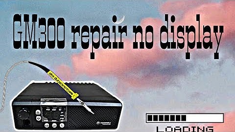 Repairing Motorola GM300  No Display