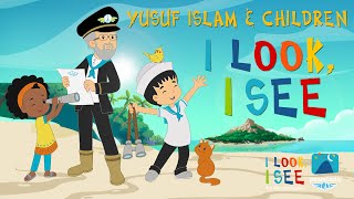Yusuf Islam \u0026 Children – I Look, I See | I Look, I See Animated Series