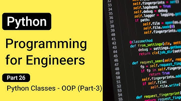 Python Classes - OOP (Part-3) --- Python Programming for Engineers