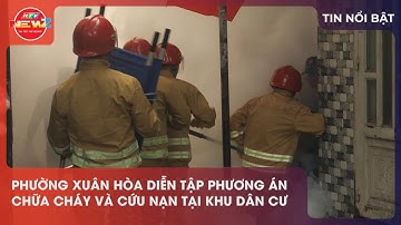 PHƯỜNG XUÂN HÒA DIỄN TẬP PHƯƠNG ÁN CHỮA CHÁY VÀ CỨU NẠN TẠI KHU DÂN CƯ