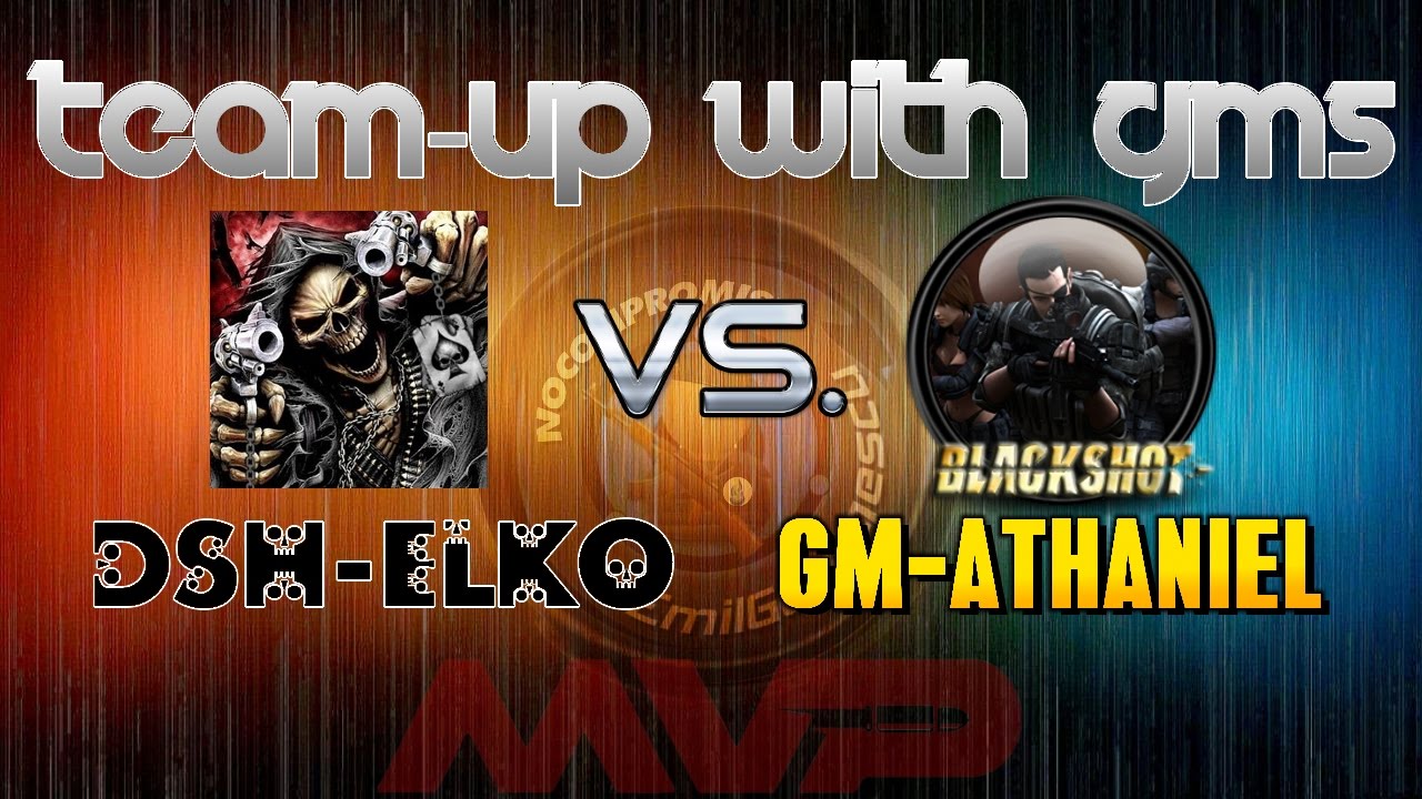 [**EVENT**] TEAM-Up with GMs DSH-ELKO vs GM-ATHANIEL