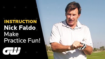 Nick Faldo Tips: How to Make Practice Fun! | Instruction | Golfing World