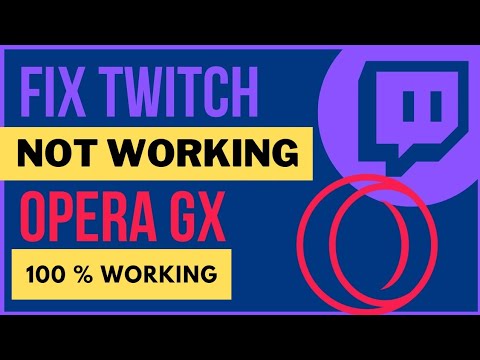 How To Fix Opera Twitch Not Working 2022 !! Twitch Not Working On Opera GX 2022