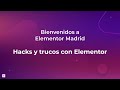 Elementor Madrid Hacks & Trucos