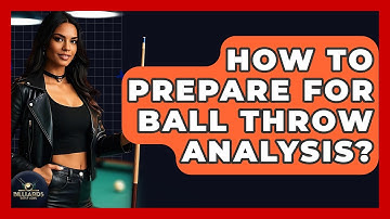How To Prepare For Ball Throw Analysis? - Billiards Hustlers