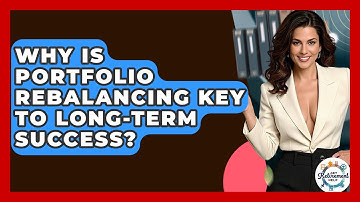 Why Is Portfolio Rebalancing Key To Long-term Success? - Get Retirement Help