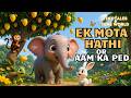 Hindi Moral Story For kids👶 | “Ek Mota Hathi Jungle Me Aaya🌳 🐘|Tiny Tales &amp; Tune World|