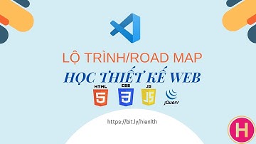 Lộ trình học Thiết kế Web - Frontend (HTML + CSS + JAVASCRIPT) cho người mới bắt đầu