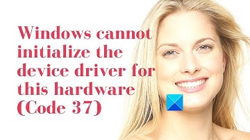 Windows cannot initialize the device driver for this hardware (Code 37)