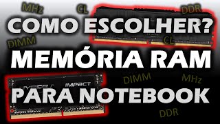 MEMÓRIA RAM NOTEBOOK, COMO ESCOLHER? CUIDADO!!!