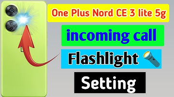 One plus nord ce 3 Lite 5g me incoming call flashlight setting / flashlight setting OnePlus me //