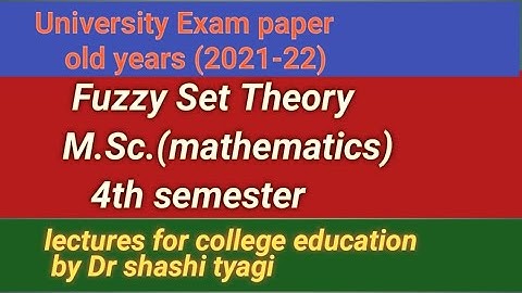 160 University question paper Fuzzy Set Theory  M.Sc. mathematics previous years 2022