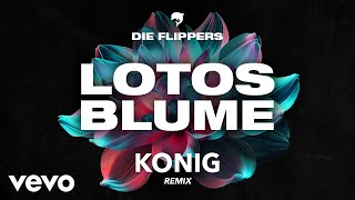 Die Flippers, KONIG - Lotosblume (KONIG Remix) Resimi