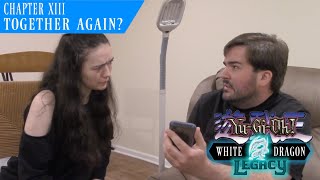 Yu-Gi-Oh! White Dragon Legacy: Chapter 13 - Together Again? (Live Action Series)