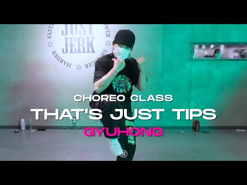 Gyuhong Class | T-Pain - That's Just Tips | @JustjerkAcademy