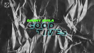 Danny Avila - Good Times Resimi