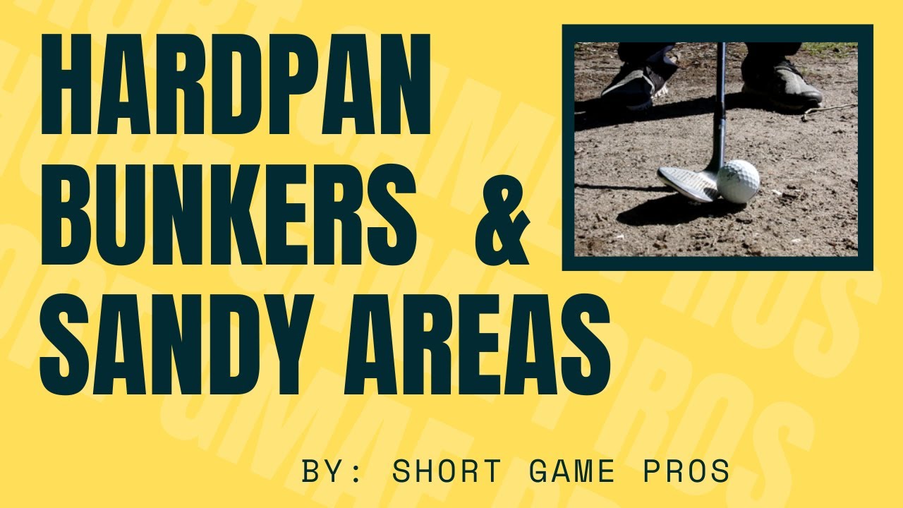 How To Play Out Of Hardpan Bunkers Or Hit From Hard Sandy Areas By The Short Game Pros.